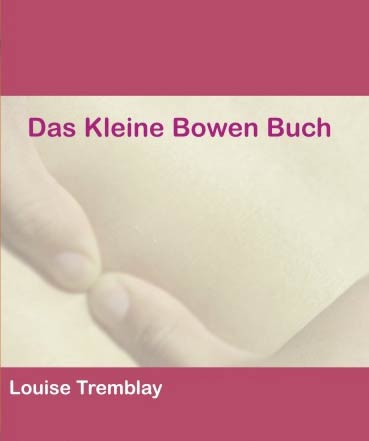 Louise tremblay – das kleine Bowen Buch